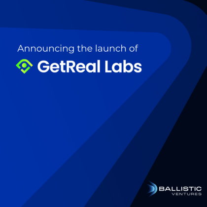 Why we incubated GetReal Labs