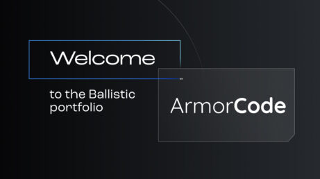Why we invested in ArmorCode: The industry’s leading AppSecOps platform
