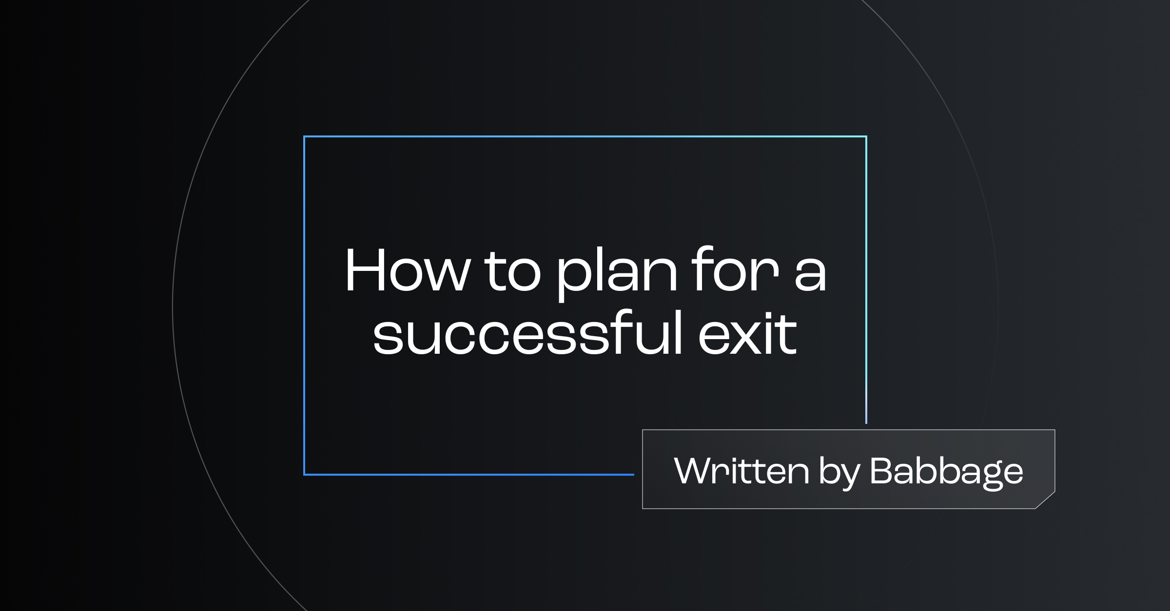 Planning for successful startup exits